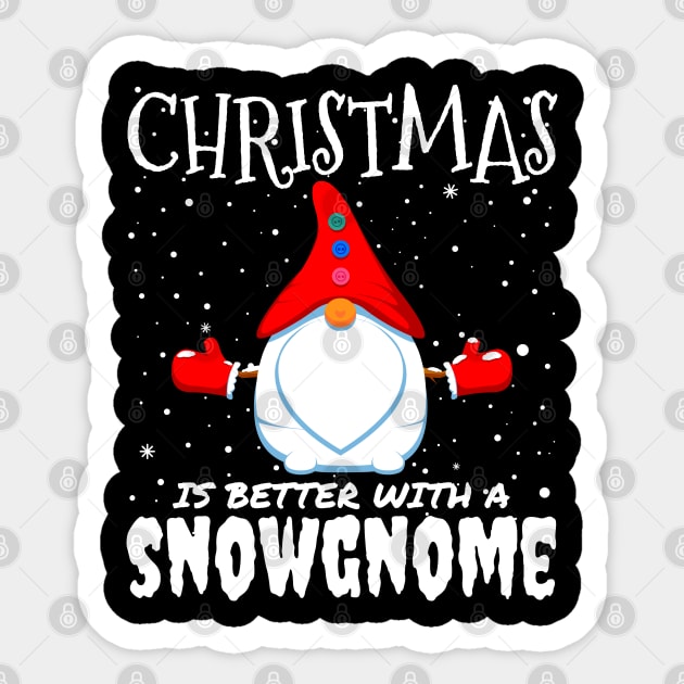 Christmas Is Better With A Snowgnome - christmas funny snow gnome gift Sticker by mrbitdot